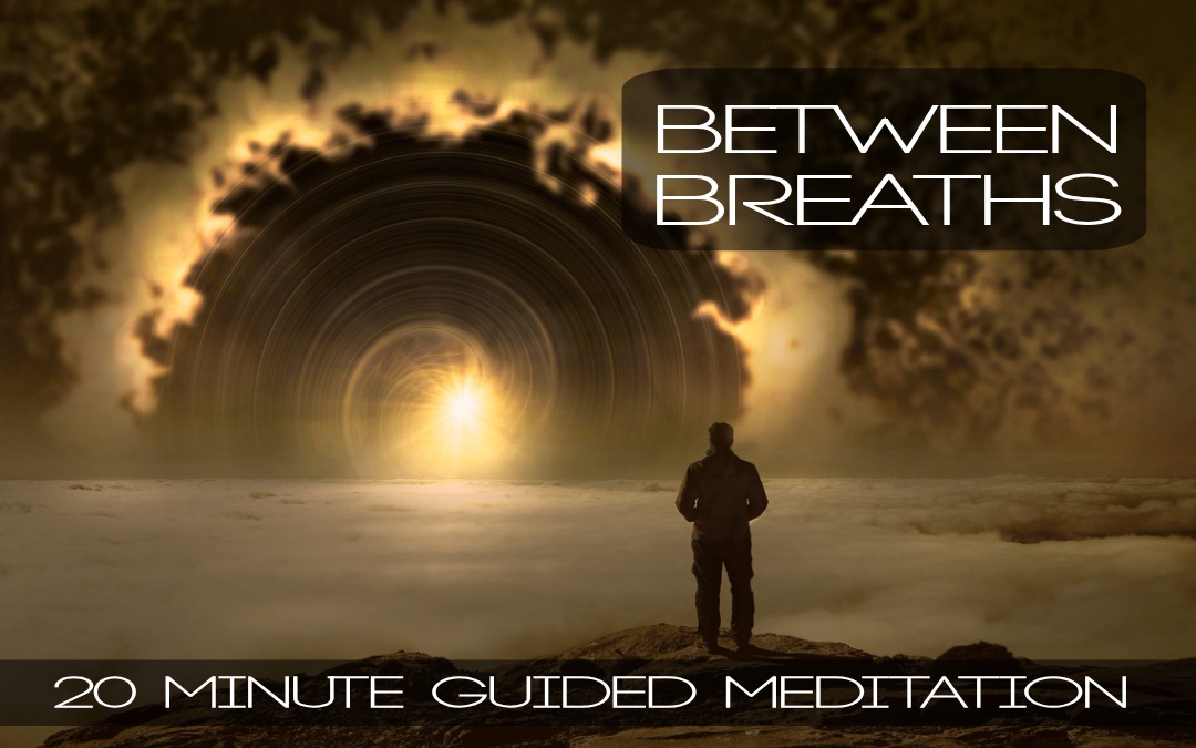Between Breaths Meditation