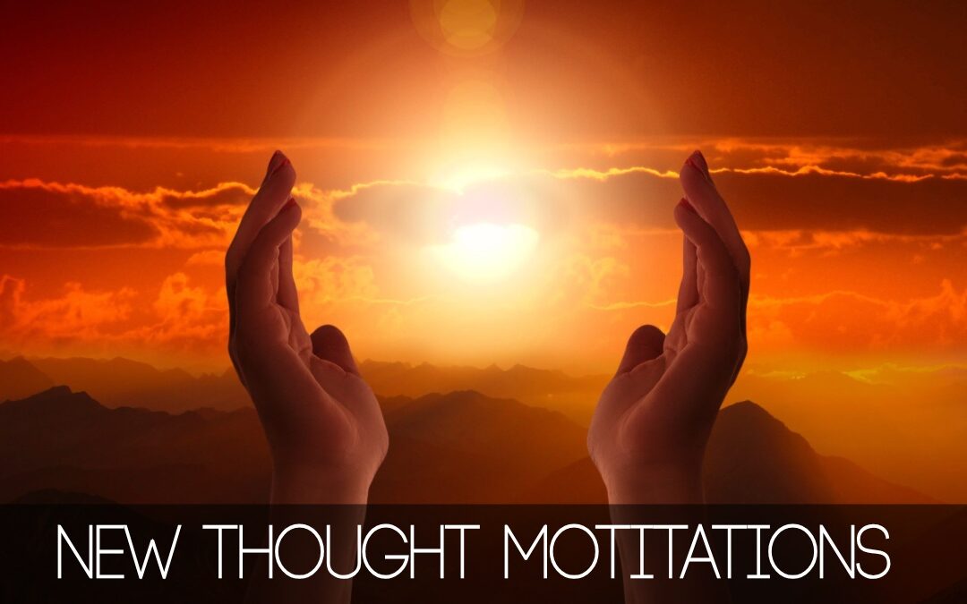 New Thought – Motitations